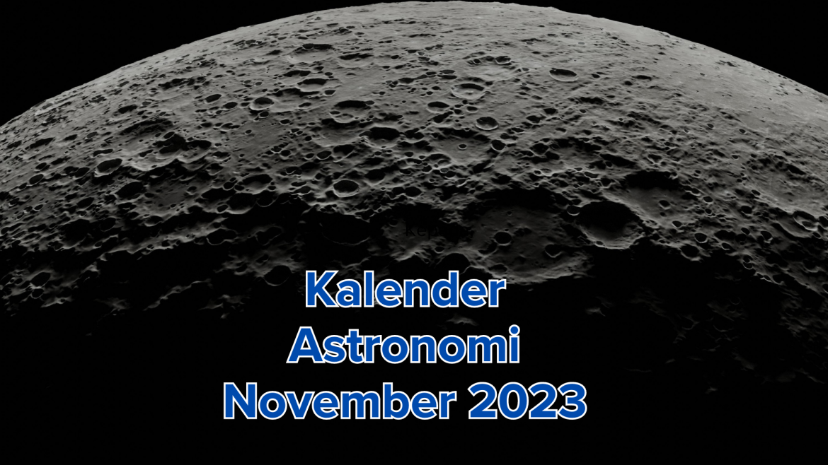 Yuk, Persiapakan diri untuk Fenomena Astronomi di Bulan November 2023
